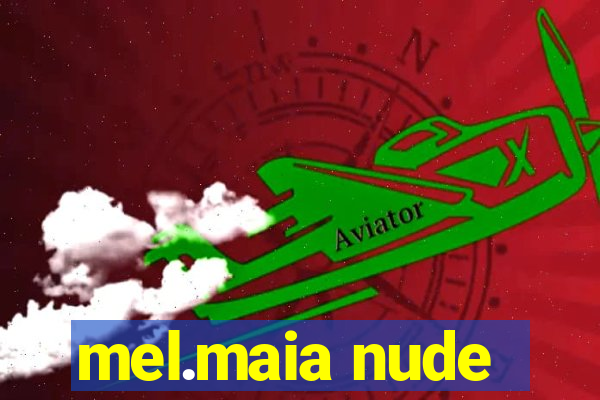 mel.maia nude